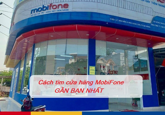 cach tim cua hang mobifone gan nhat cach tim cua hang mobifone gan nhat