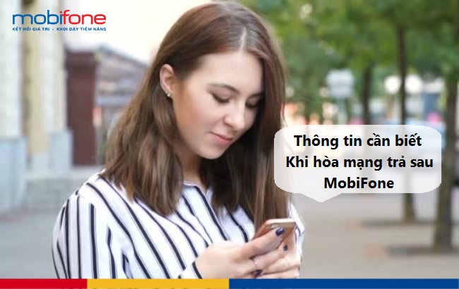 thong tin can biet khi hoa mang tra sau mobifone