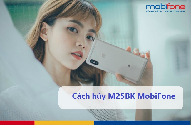 huy goi m25bk mobifone nhu the nao? huy goi m25bk mobifone