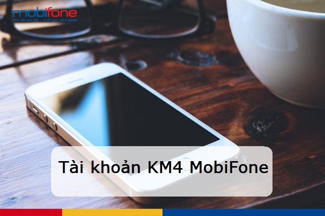 tai khoan km4 mobifone tai khoan km4 mobifone