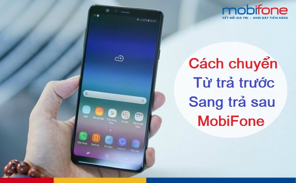 chuyen tu tra truoc sang tra sau mobifone chuyen tra truoc sang tra sau mobifone