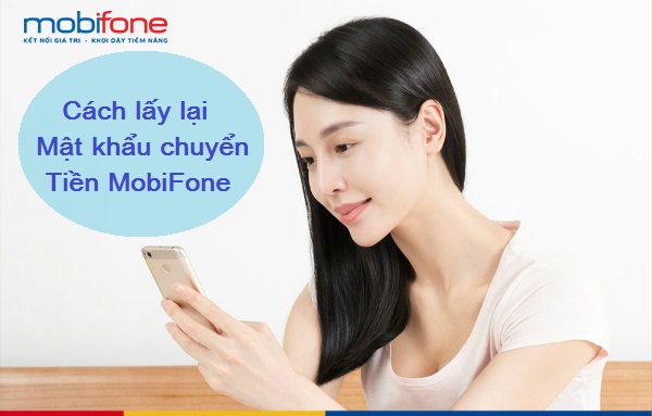lay lai mat khau chuyen tien mobifone lay lai mat khau chuyen tien mobifone
