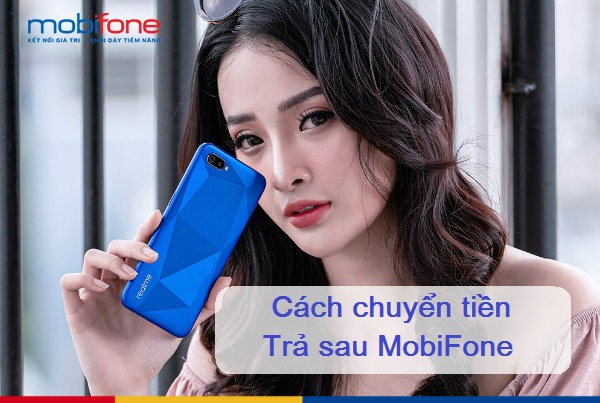 cach chuyen tien thue bao tra sau mobifone cach chuyen tien thue bao tra sau mobifone
