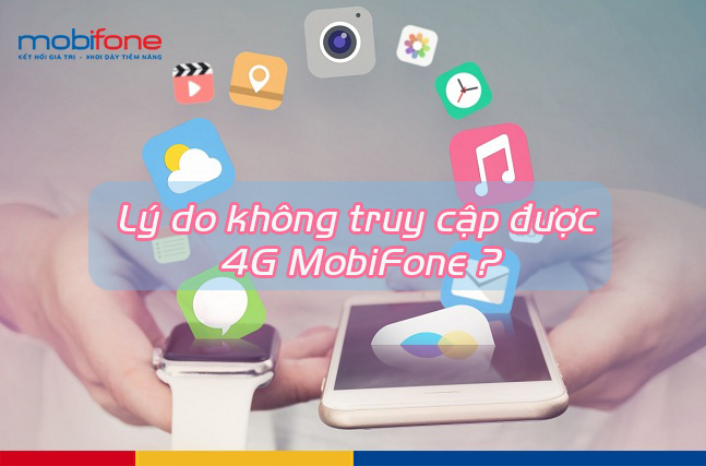 nguyen nhan khong truy cap duoc 4g mobifone