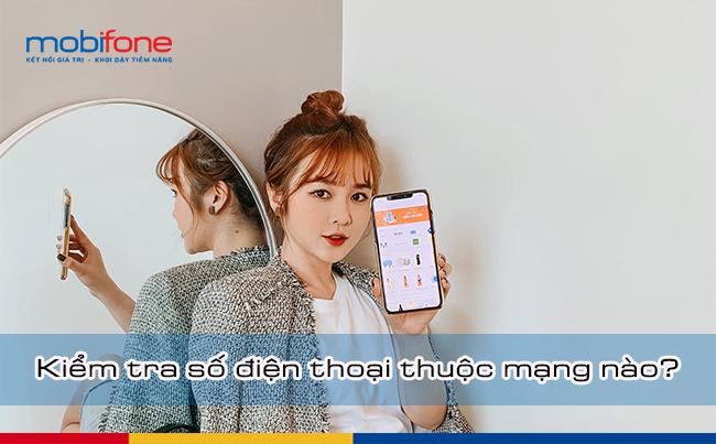 kiem tra so dien thoai mobifone thuoc mang nao