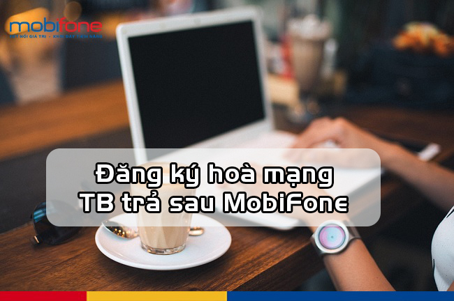 dang ky hoa mạng tra sau mobifone