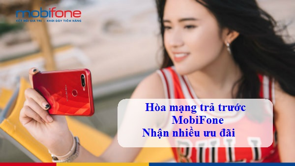 khuyen mai tra truoc mobifone khuyen mai hoa mang tra truoc mobifone