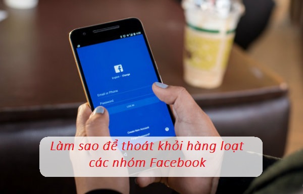cach thoat khoi hang loat nhom tren fb cach roi khoi hang loat nhom tren facebook