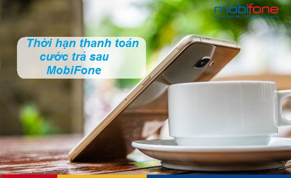 thanh toan cuoc tra sau mobifone thoi han thanh toan cuoc tra sau mobifone