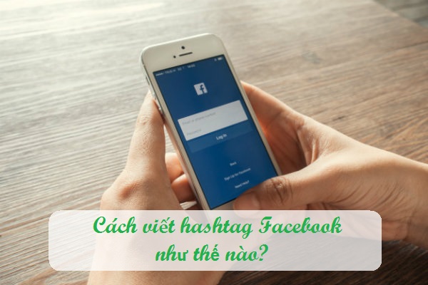 cach viet hashtag tren facebook cach viet hashtag tren facebook