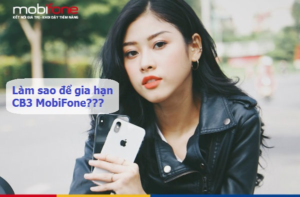 gia han goi cuoc cb3 mobifone gia han cb3 mobifone