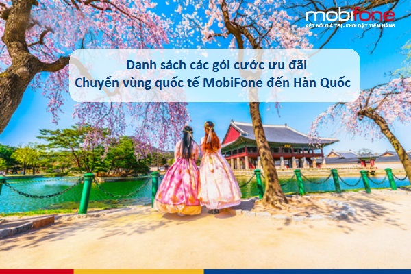 goi chuyen vùng quoc te mobifone den han quoc goi chuyen vùng quoc te mobifone den han quoc