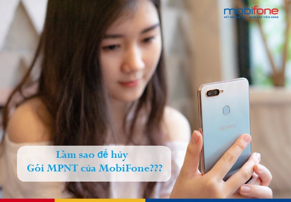 huy mpnt mobifone huong dan huy goi cuoc mpnt cua mobifone