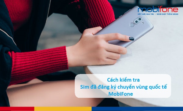 kiem tra sim chuyen vung quoc te mobifone cach kiem tra sim da dang ky chuyen vung quoc te mobi