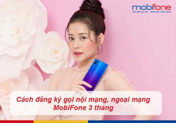 dang ky goi mobifone 3 thang goi khuyen mai goi mobifone 3 thang
