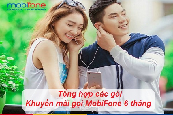 goi khuyen mai goi mobifone 6 thang goi khuyen mai goi mobifone 6 thang
