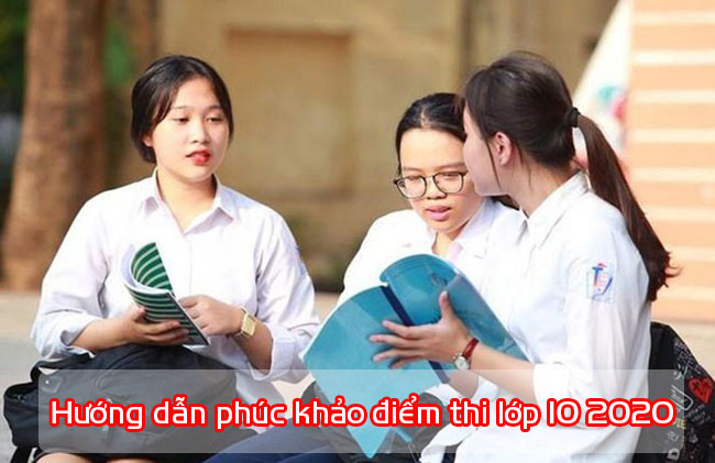phuc khao diem thi lop 10 2020 phuc khao diem thi lop 10 2020