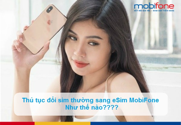 cach doi sim thuong sang esim mobifone cach doi sim thuong sang esim mobifone