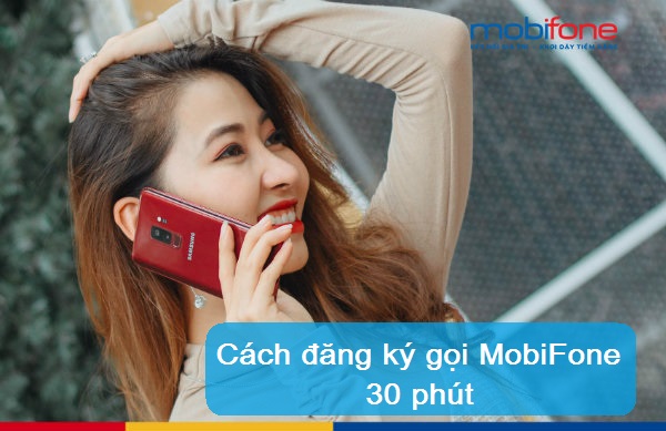 goi cuoc goi 30 phut mobifone cach dang ky goi mobifone 30 phut