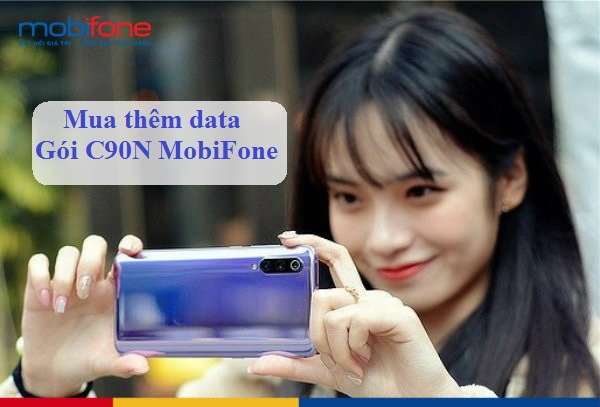 cach mua them data goi c90n nhu the nao? cach mua them dung luong c90n mobifone