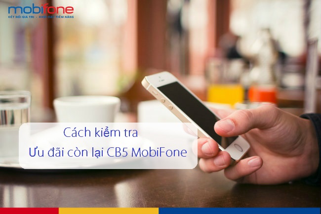 kiem tra uu dai cb5 mobifone kiem tra uu dai cb5 mobifone