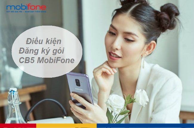 dieu kien dang ky gói cb5 mobifone la gi? dieu kien dang ky gói cb5 mobifone la gi?