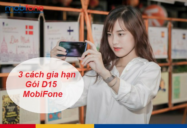 gia han goi d15 mobifone gia han goi d15 mobifone