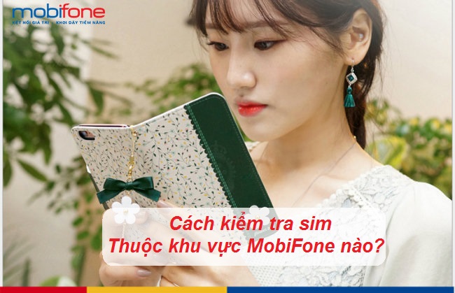 kiem tra sim mobifone thuoc khu vuc nao