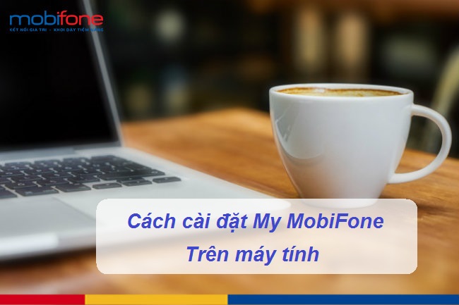 cach cai dat my mobifone tren may tinh cach cai dat my mobifone tren may tinh