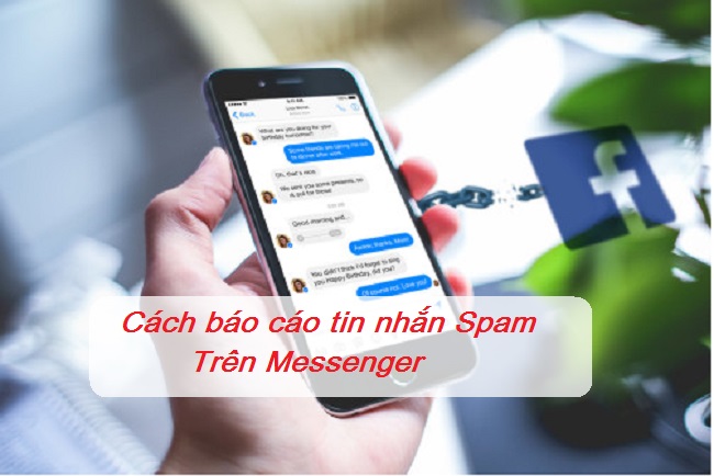 cach bao cao tin nhan spam tren messenger cach bao cao tin nhan spam tren messenger
