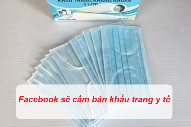 facebook cam ban khau trang y te facebook cam ban khau trang y te