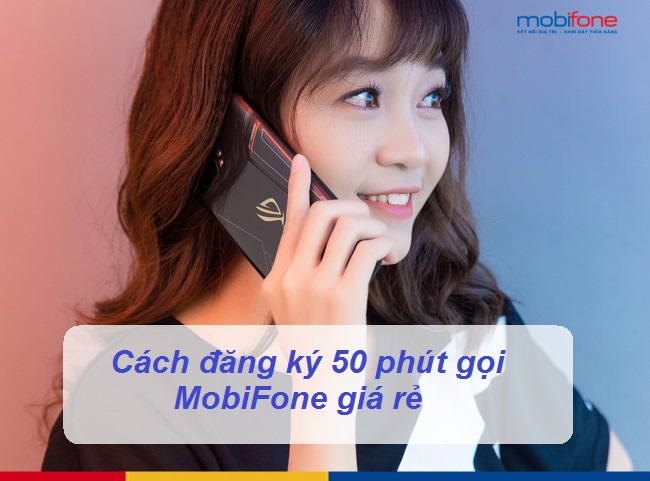 cach dang ky 50 phut goi mobifone cach dang ky 50 phut goi mobifone