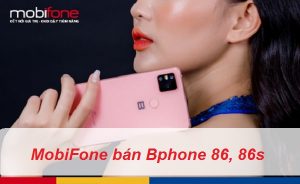 mobifone ban bphone 86, 86s