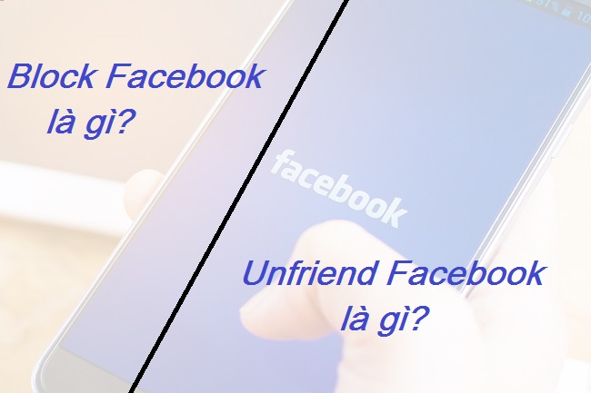 su khac nhau giua block va unfriend facebook su khac nhau giua block va unfriend facebook