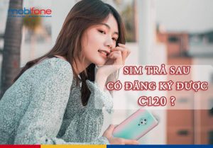 sim tra sau mobifone co duoc dang ky c120