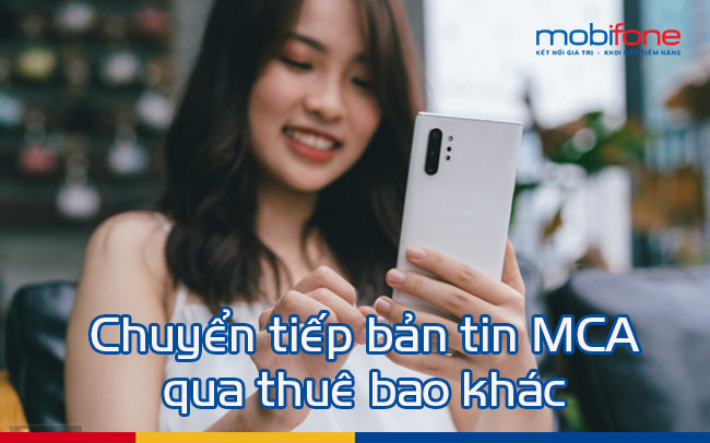 cach chuyen tiep ban tin mca qua thue bao khac