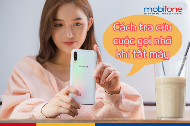 Lam sao tra cuu cuoc goi nho mobifone khi tat may? cach tra cuu cuoc goi nho mobifone khi tat may
