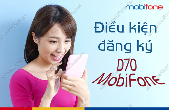 dieu kien dang ky goi d70 mobifone