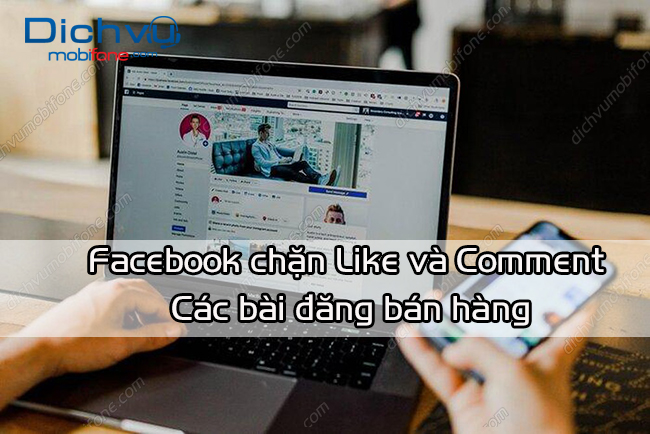 Facebook chan like va comment cac bai ban hang Facebook chan like va comment cac bai ban hang