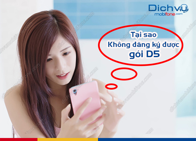tai sao khong dang ky duoc goi d5 mobifone tai sao khong dang ky duoc goi d5 mobifone