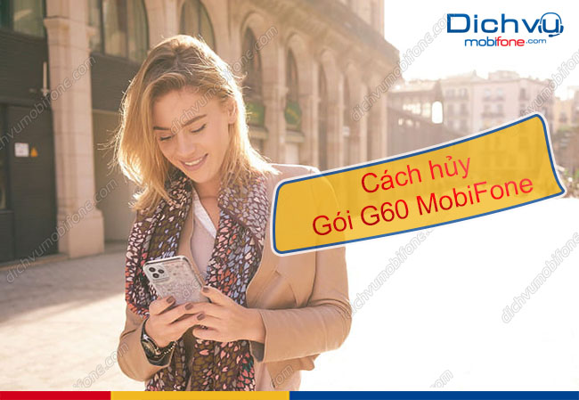 huy goi g60 cua mobifone huy goi g60 cua mobifone