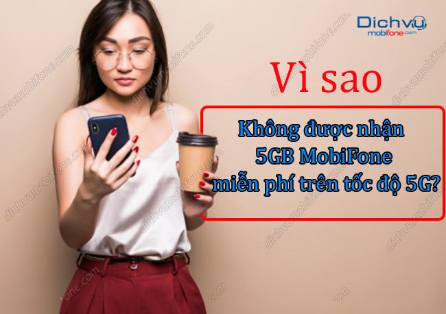 khong duoc nhan 5gb mobifone mien phi tren 5g khong duoc nhan 5gb mobifone mien phi tren 5g