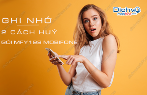 cach huy goi cuoc mfy199 mobifone