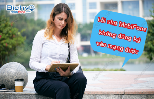 loi sim mobifone khong dang ky vao mang duoc