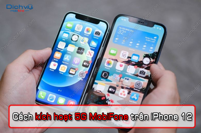 cach kich hoat 5G MobiFone tren iPhone 12