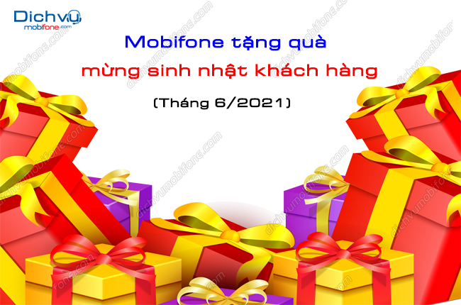 MobiFone tặng quà sinh nhật cho khách hàng tháng 82021