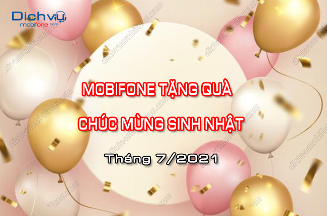 mobifone tang qua chuc mung sinh nhat khach hang thang 7/2021