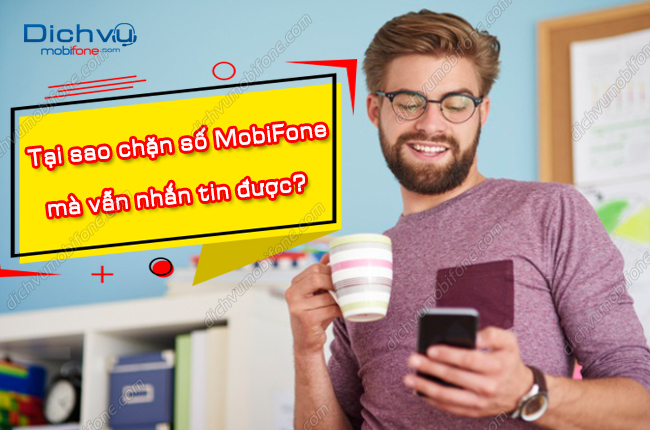 tai sao chan so mobifone ma van nhan tin duoc? tai sao chan so mobifone ma van nhan tin duoc