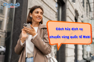 cach huy dich vu chuyen vung quoc te mobifone