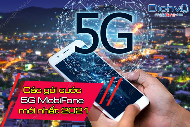 cac goi 5g mobifone 1 ngay 1 tuan 1 thang 1 nam cac goi 5g mobifone